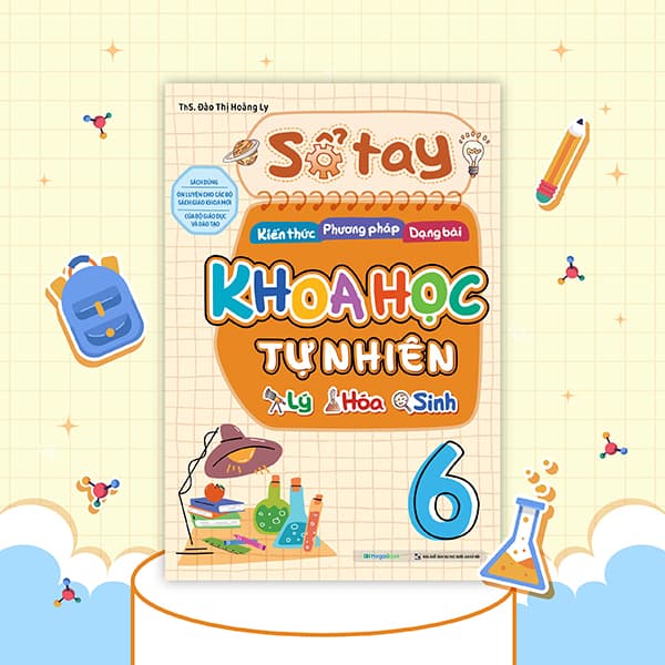 Sách Sổ Tay Kiến Thức - Phương Pháp - Dạng Bài Khoa Học Tự Nhiên Lý- - ThS Đào Thị Hoàng Ly