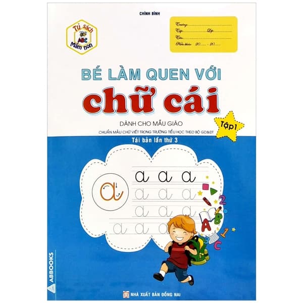 Sách Tủ Sách Mầm Non - Bé Làm Quen Với Chữ Cái - Tập 1 (Dành Cho Mẫu - Chính Bình
