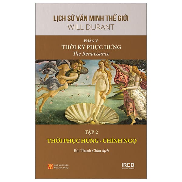Sách Lịch Sử Văn Minh Thế Giới - Phần V: Thời Kỳ Phục Hưng - Tập 2 - Will Durant