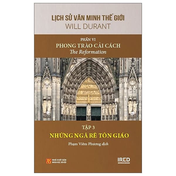 Sách Lịch Sử Văn Minh Thế Giới - Phần VI: Phong Trào Cải Cách - Tập 3 - Will Durant