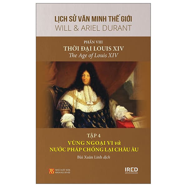 Sách Lịch Sử Văn Minh Thế Giới - Phần VIII: Thời Đại Của Louis XIV - - Minh Minh