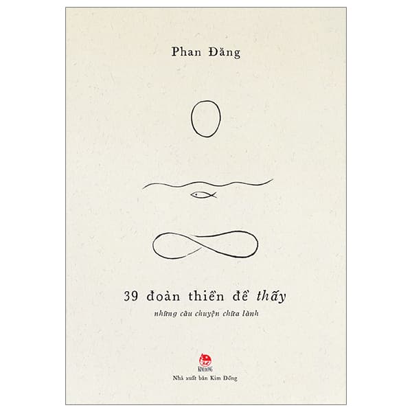 Sách 39 Đoản Thiền Để Thấy - Những Câu Chuyện Chữa Lành - Phan Đăng