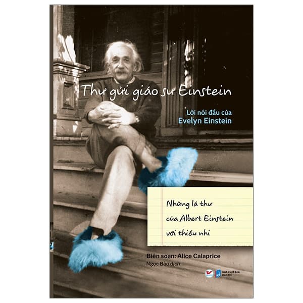 Sách Thư Gửi Giáo Sư Einstein - Lời Nói Đầu Của Evelyn Einstein - Những - Alice Calaprice