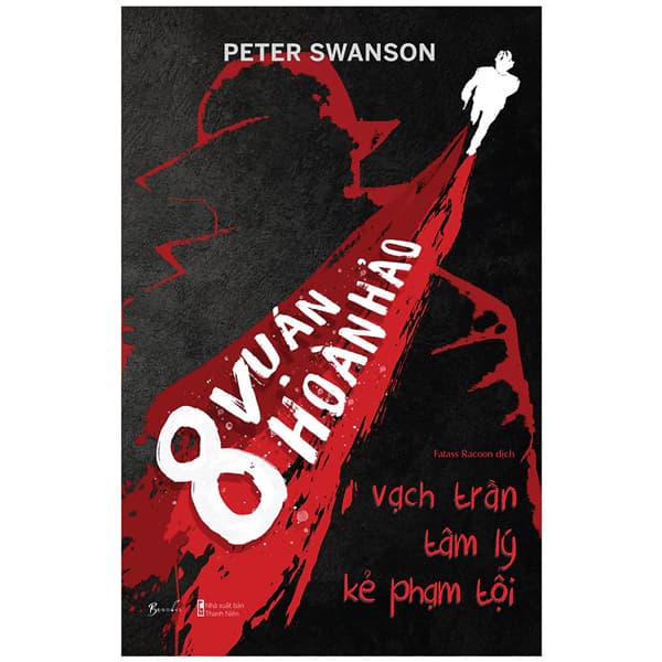 Sách 8 Vụ Án Hoàn Hảo - Vạch Trần Tâm Lý Kẻ Phạm Tội - Peter Swanson