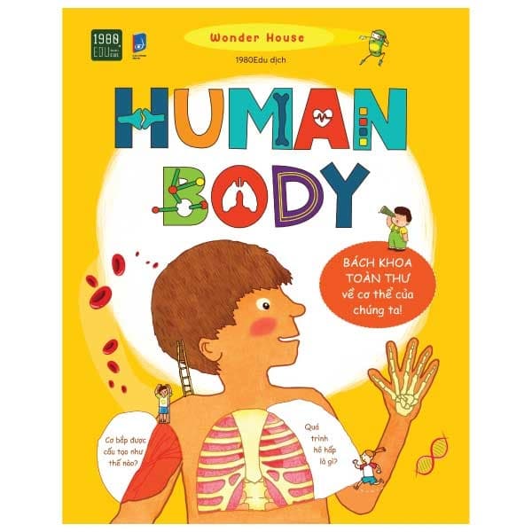 Sách Human Body - Bách Khoa Toàn Thư Về Cơ Thể Chúng Ta - Wonder House