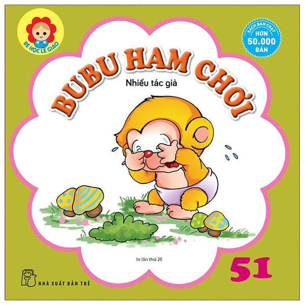 Sách Bé Học Lễ Giáo - Bubu Tập 51: Ham Chơi (Tái Bản 2022)