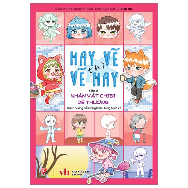 Sách Hay Vẽ Thì Vẽ Hay - Tập 3 - Nhân Vật Chibi Dễ Thương - Phan Thị