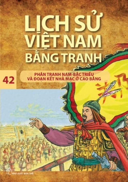 Sách Lịch Sử Việt Nam Bằng Tranh - Tập 42: Phân Tranh Nam - Bắc Triều V - Nhiều Tác Giả