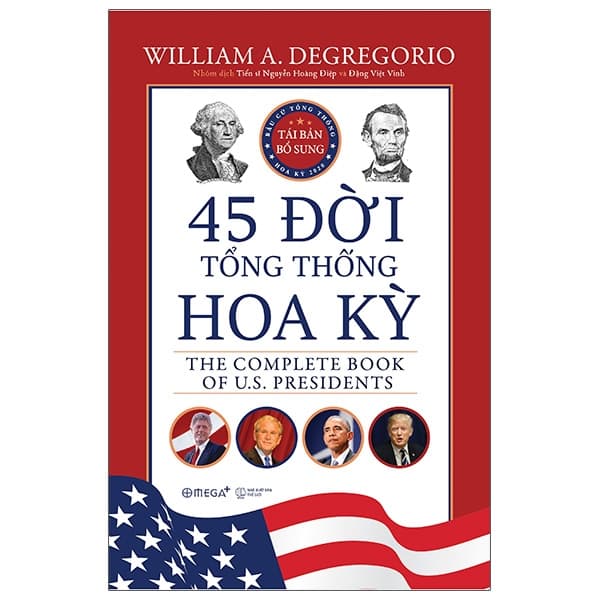 Sách 45 Đời Tổng Thống Hoa Kỳ - William A Degregorio