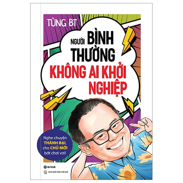 Sách Người Bình Thường Không Ai Khởi Nghiệp - Nghe Chuyện Thành Bại, - Tùng BT