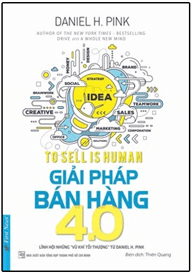 Sách Giải Pháp Bán Hàng 4.0 - Tái Bản 2018 (Tái Bản Từ Cuốn Từ Bản - Daniel H. Pink