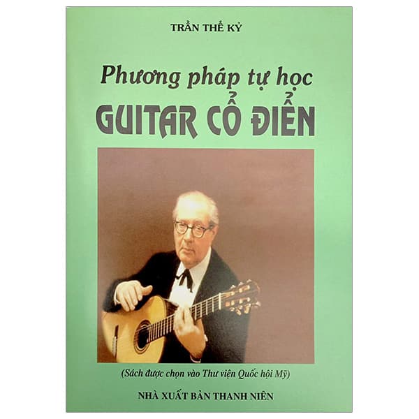 Sách Phương Pháp Tự Học Guitar Cổ Điển - Trần Thế Kỷ