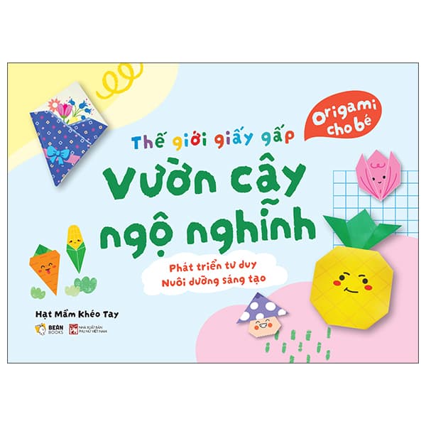 Sách Thế Giới Giấy Gấp - Origami Cho Bé - Vườn Cây Ngộ Nghĩnh - Hạt Mầm Khéo Tay