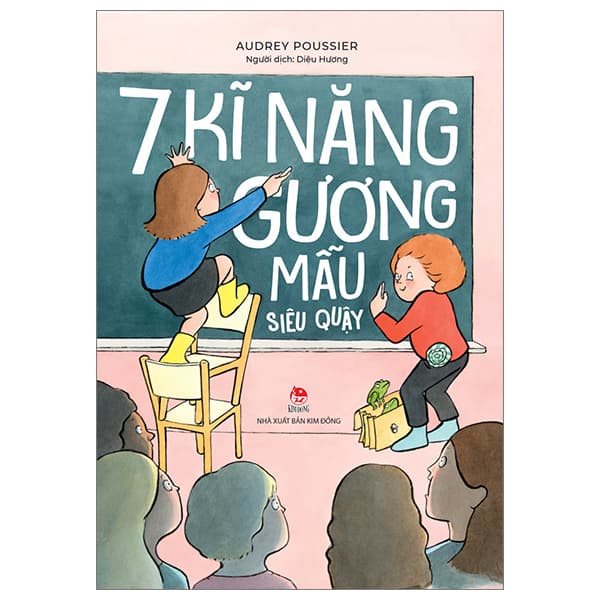Sách 7 Kĩ Năng Gương Mẫu Siêu Quậy - Audrey Poussier