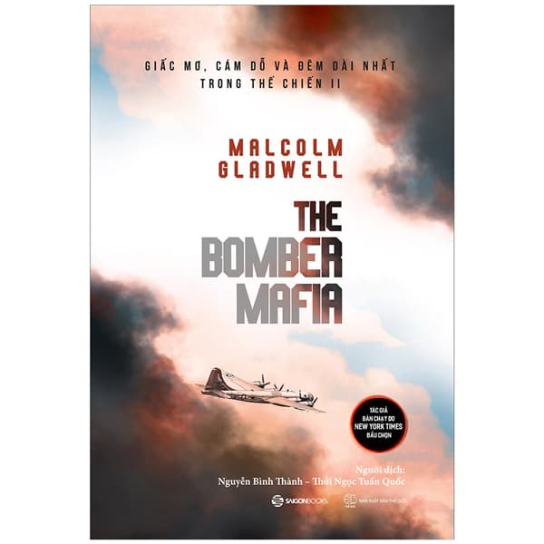 Sách The Bomber Mafia: Giấc Mơ, Cám Dỗ Và Đêm Dài Nhất Trong Thế Chiến - Malcolm Gladwell