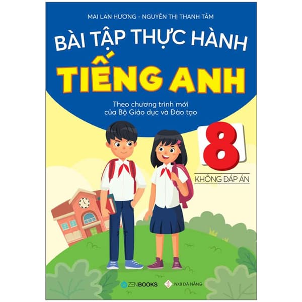 Sách Bài Tập Thực Hành Tiếng Anh 8 Theo Chương Trình Mới Của Bộ Giáo - Mai Lan Hương