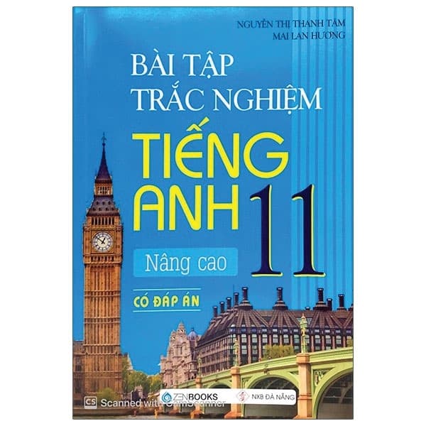 Sách Bài Tập Trắc Nghiệm Tiếng Anh - Lớp 11 Nâng Cao (Có Đáp Án) - 202 - Mai Lan Hương