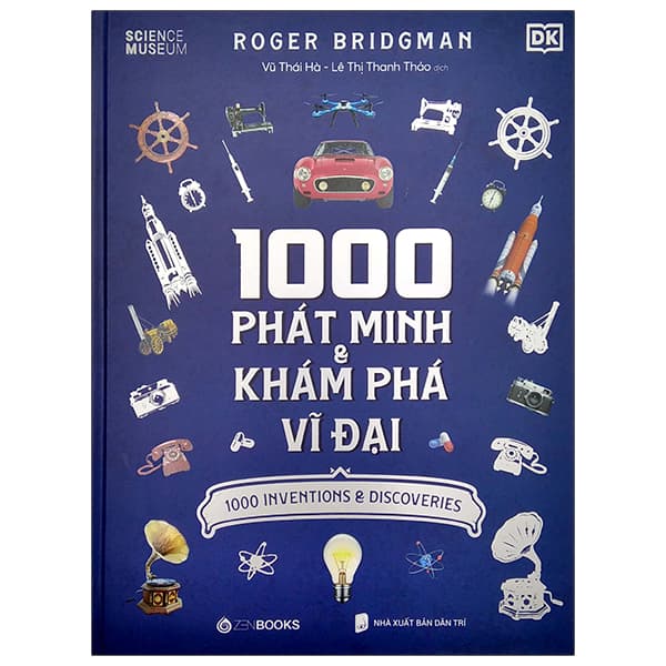 Sách 1000 Phát Minh & Khám Phá Vĩ Đại - Roger Bridgman
