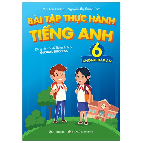 Sách Bài Tập Thực Hành Tiếng Anh 6 (Không Đáp Án) - Dùng Kèm SGK Tiếng - Mai Lan Hương