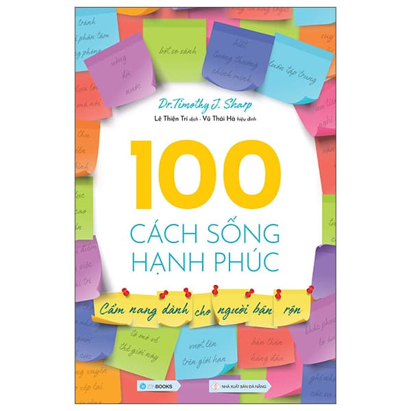 Sách 100 Cách Sống Hạnh Phúc - Cẩm Nang Dành Cho Người Bận Rộn - Dr Timothy