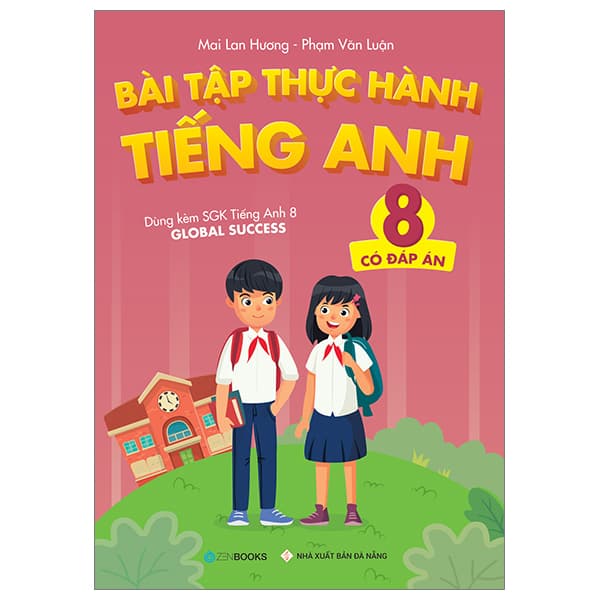 Sách Bài Tập Thực Hành Tiếng Anh 8 - Có Đáp Án (Dùng Kèm SGK Tiếng Anh - Mai Lan Hương