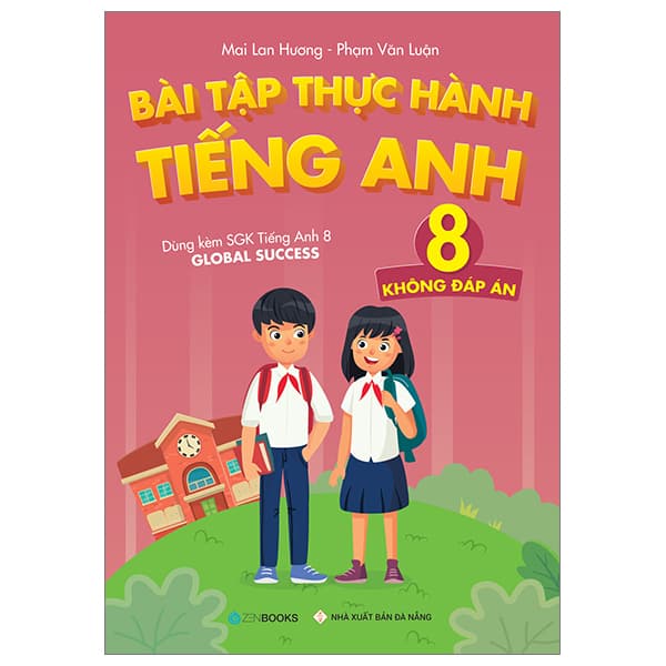 Sách Bài Tập Thực Hành Tiếng Anh 8 - Không Đáp Án (Dùng Kèm SGK Tiếng - Mai Lan Hương