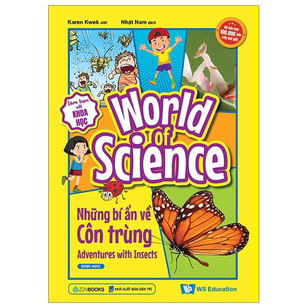 Sách Làm Bạn Với Khoa Học - World Of Science - Những Bí Ẩn Về Côn Trùn - Karen Kwek