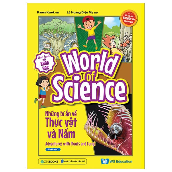 Sách Làm Bạn Với Khoa Học - World Of Science - Những Bí Ẩn Về Thực V� - Karen Kwek