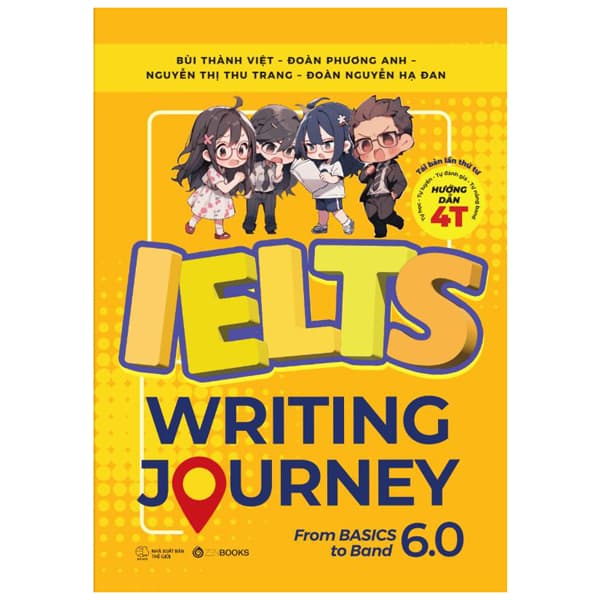 Sách Ielts Writing Journey - From Basics To Band 6.0 (Tái Bản 2024) - Bùi Thành Việt
