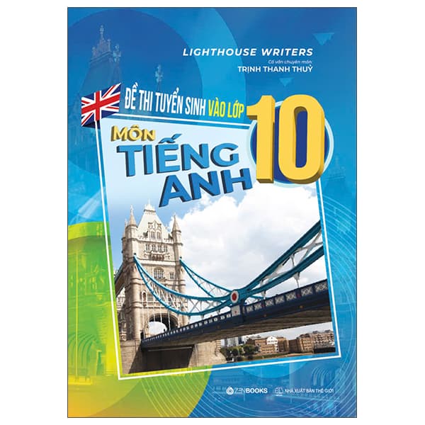Sách Đề Thi Tuyển Sinh Vào Lớp 10 - Môn Tiếng Anh - Lighthouse Writers