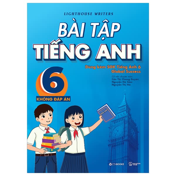 Sách Bài Tập Tiếng Anh 6 (Không Đáp Án) (Dùng Kèm SGK Tiếng Anh 6 Global - Lighthouse Writers