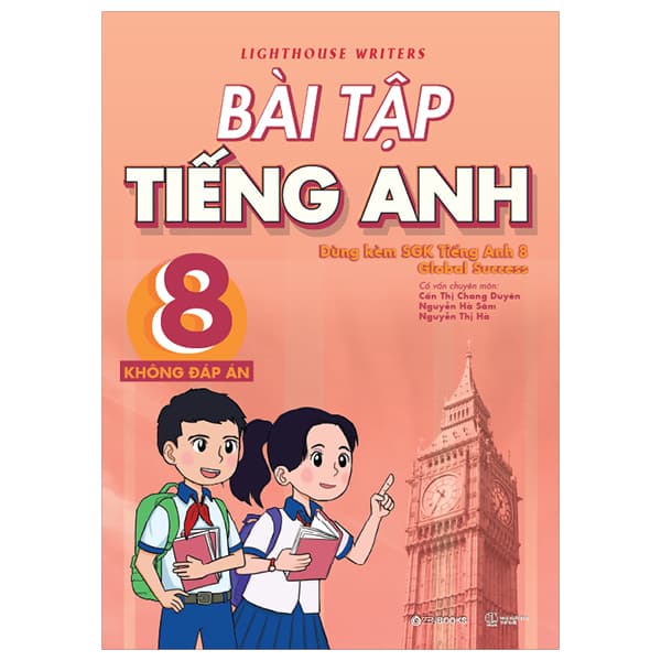Sách Bài Tập Tiếng Anh 8 (Không Đáp Án) (Dùng Kèm SGK Tiếng Anh 8 Global - Lighthouse Writers
