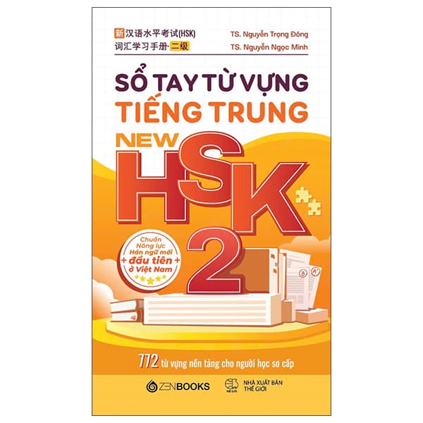 Sách Sổ Tay Từ Vựng Tiếng Trung New HSK 2 - 772 Từ Vựng Nền Tảng Cho N - TS Nguyễn Trọng Đông