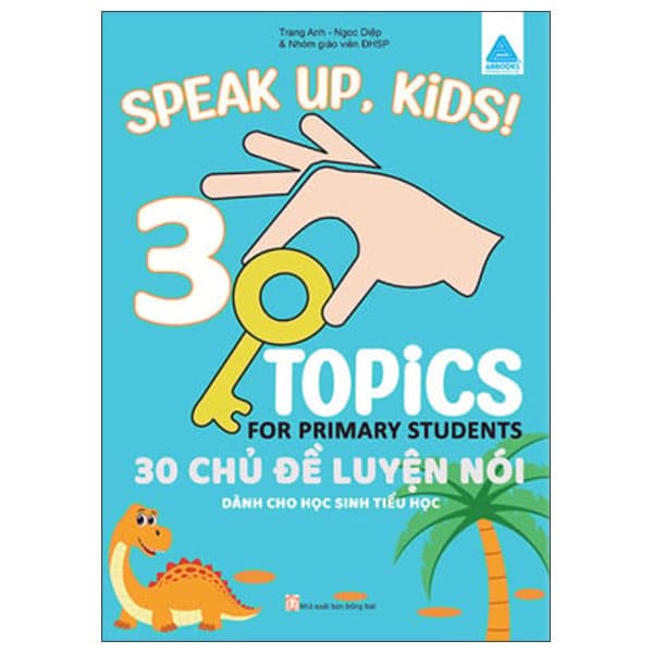 Sách Speak Up, Kids! 30 Topics For Primary Student - 30 Chủ Đề Luyện Nói Dành - Trang Anh