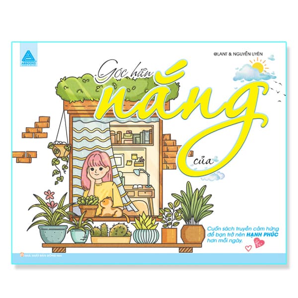 Sách Góc Hiên Của Nắng - Cuốn Sách Truyền Cảm Hứng Để Bạn Trở N� - @Lant & Nguyễn Uyên