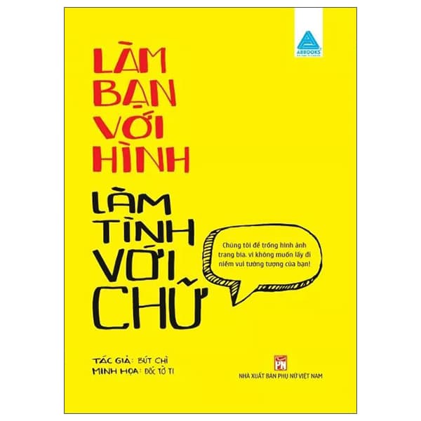 Sách Làm Bạn Với Hình - Làm Tình Với Chữ - Bút Chì