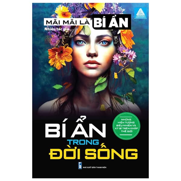 Sách Mãi Mãi Là Bí Ẩn - Những Hiện Tượng Siêu Nhiên Và Kỳ Bí Trên - Thanh Mai