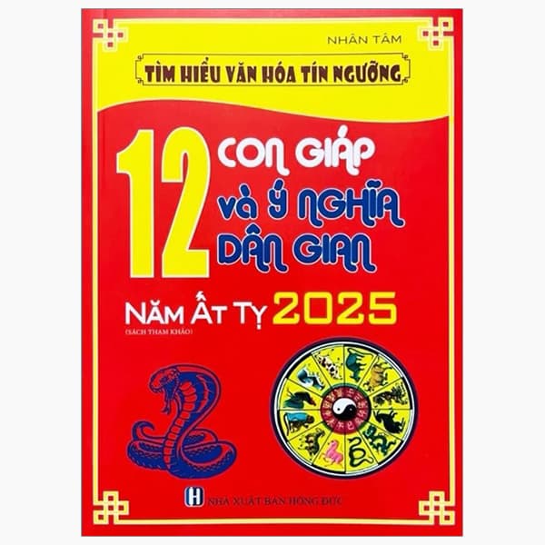 Sách Tìm Hiểu Văn Hóa Tín Ngưỡng - 12 Con Giáp Và Ý Nghĩa Dân Gian Năm - Nhân Tâm