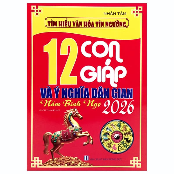 Sách Tìm Hiểu Văn Hóa Tín Ngưỡng - 12 Con Giáp Và Ý Nghĩa Dân Gian - Nă - Na Hồ