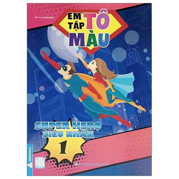 Sách Em Tập Tô Màu - Super Hero Siêu Nhân 1 - Chính Bình