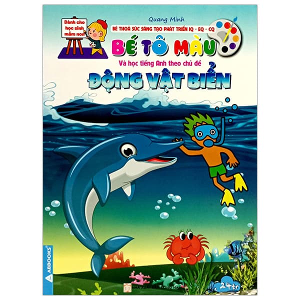 Sách Bé Thỏa Sức Sáng Tạo Phát Triển IQ-EQ-CQ -Bé Tô Màu Và Học Tiế - Minh