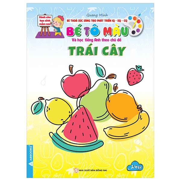 Sách Bé Thỏa Sức Sáng Tạo Phát Triển IQ-EQ-CQ - Bé Tô Màu và Học Ti� - Quang Minh