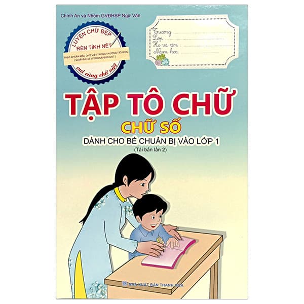 Sách Tập Tô Chữ - Chữ Số - Dành Cho Bé Chuẩn Bị Vào Lớp 1 (Tái Bả - Chính An