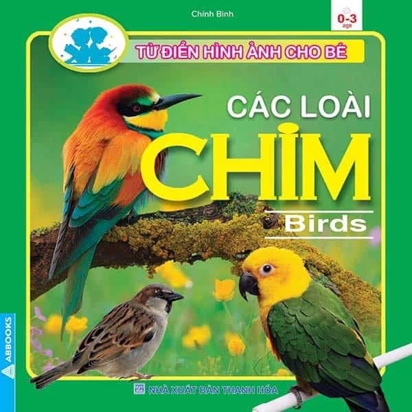 Sách Từ Điển Hình Ảnh Cho Bé - Các Loài Chim - Chính Bình