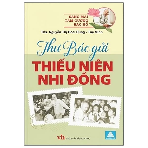 Sách Sáng Mãi Tấm Gương Bác Hồ - Thư Gửi Thiếu Niên Nhi Đồng - ThS Nguyễn Thị Hoài Dung