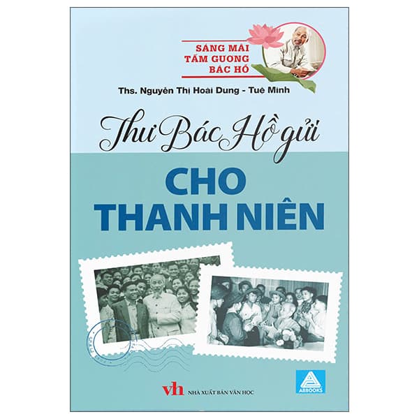 Sách Sáng Mãi Tấm Gương Bác Hồ - Thư Gửi Cho Thanh Niên - Mai Hoa