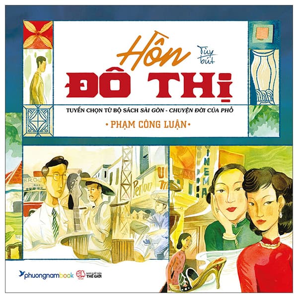 Sách Hồn Đô Thị - Tuyển Chọn Từ Bộ Sách Sài Gòn Chuyện Đời Của - Phạm Công Luận