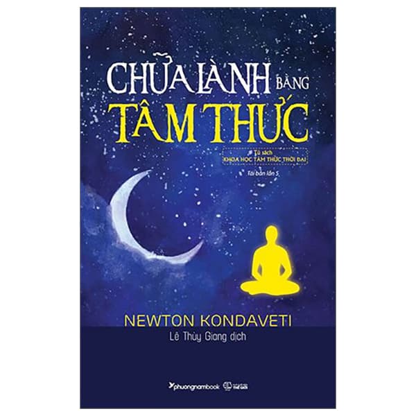 Sách Chữa Lành Bằng Tâm Thức (Tái Bản 2023) - Newton Kondaveti