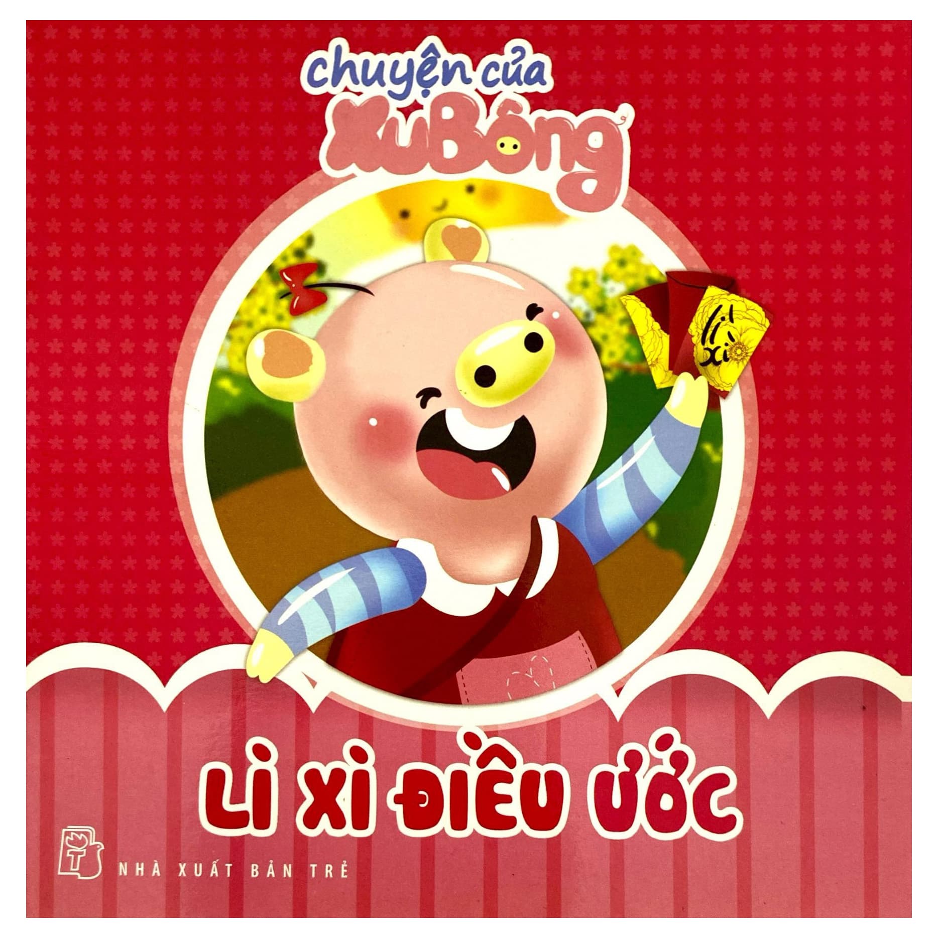 Sách Chuyện Của Xu Bông - Lì Xì Điều Ước - Huyền Trang