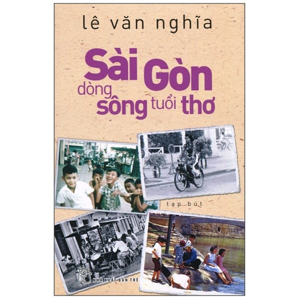 Sách Sài Gòn - Dòng Sông Tuổi Thơ (Tái Bản 2026) - Lê Văn Nghĩa